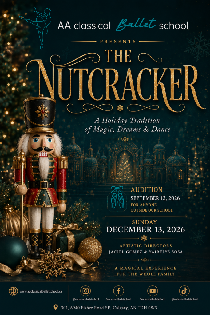 AA Classical Ballet School in Calgary presents The Nutcracker. Holiday ballet performance on Sunday, December 13, 2026, directed by Jaciel Gomez and Yairelys Sosa. Open audition September 12, 2026 for dancers outside the school.